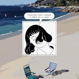 Canción para hundir flores en el mar 9788413714097 Canción para hundir flores en el mar 9788413714097