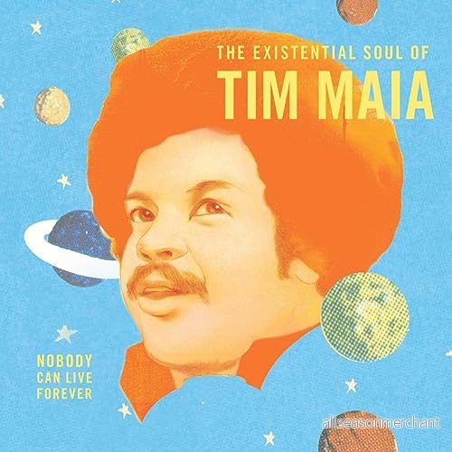 [World Psychedelic Classics Vol. 4] Nobody Can Live Forever: The Existential Soul Of Tim Maia 680899006712
