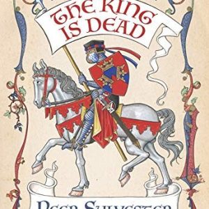 The King is Dead: Struggles for Power in Arthur’s Court 9781472836601 The King is Dead: Struggles for Power in Arthur’s Court 9781472836601