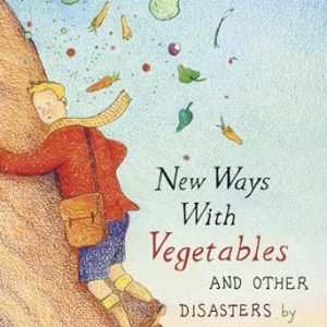 New ways with vegetables and other disasters: Culinaria, cowboys en cultuur 9789463361217 New ways with vegetables and other disasters: Culinaria, cowboys en cultuur 9789463361217