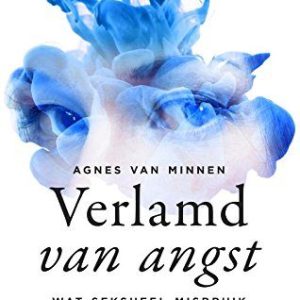 Verlamd van angst: herstellen na seksueel misbruik 9789024408979 Verlamd van angst: herstellen na seksueel misbruik 9789024408979