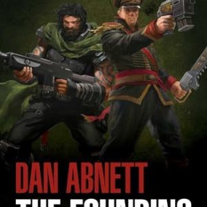 The Founding: A Gaunt’s Ghosts Omnibus (Warhammer 40,000) 9781784966171 The Founding: A Gaunt’s Ghosts Omnibus (Warhammer 40,000) 9781784966171