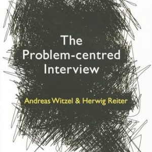 The Problem Centred Interview: Principles and Practice 9781849201001 The Problem Centred Interview: Principles and Practice 9781849201001